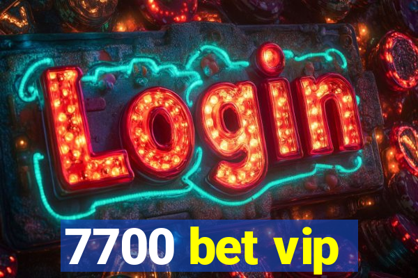 7700 bet vip
