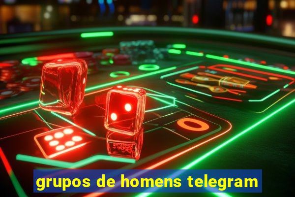 grupos de homens telegram