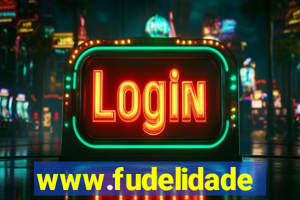 www.fudelidade