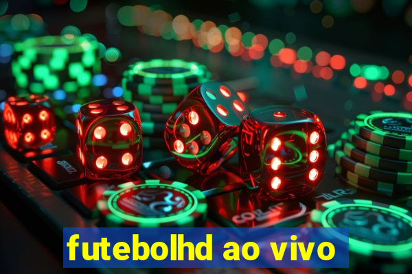 futebolhd ao vivo