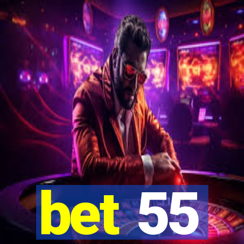 bet 55