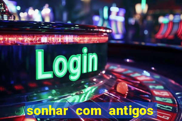 sonhar com antigos colegas de trabalho