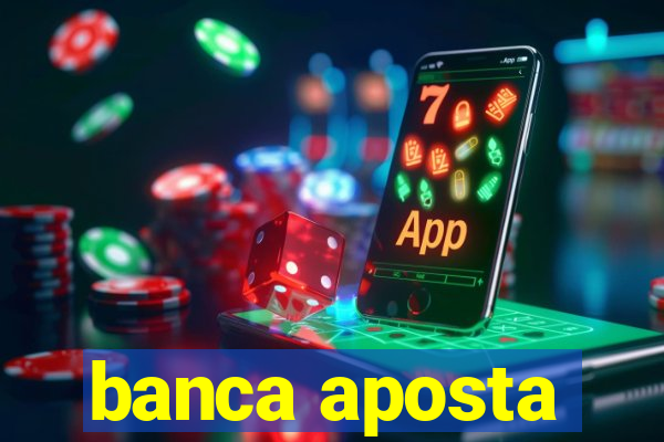banca aposta
