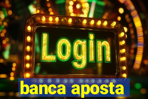 banca aposta