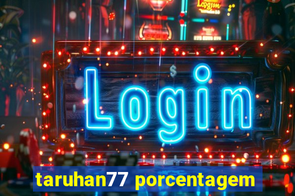 taruhan77 porcentagem