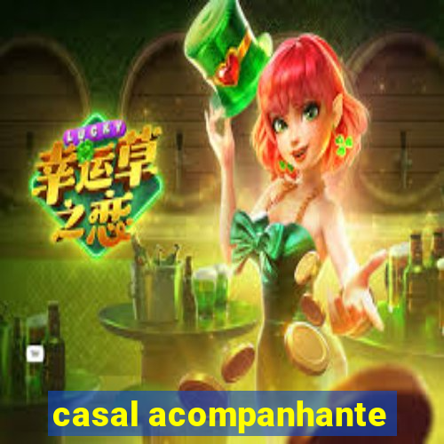 casal acompanhante
