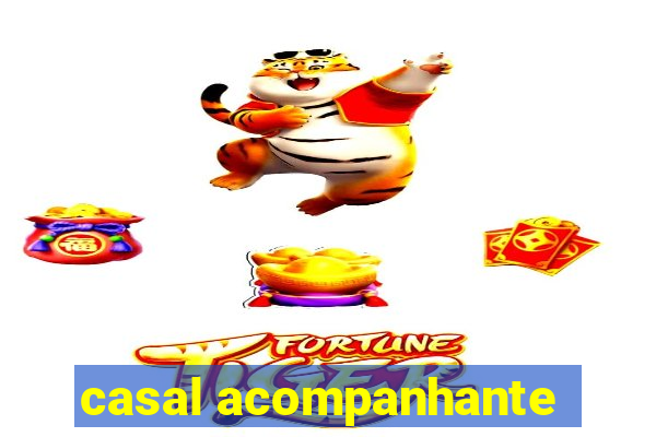 casal acompanhante