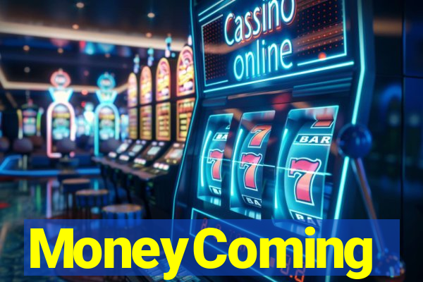MoneyComing