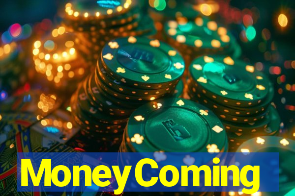 MoneyComing
