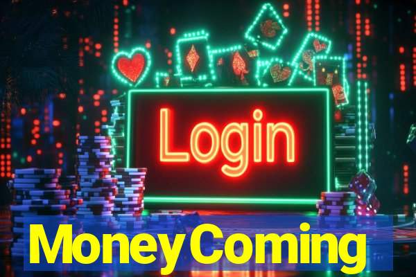 MoneyComing
