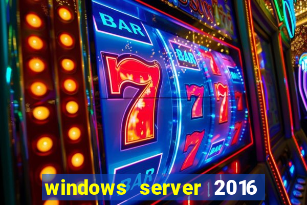 windows server 2016 download iso