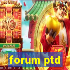 forum ptd