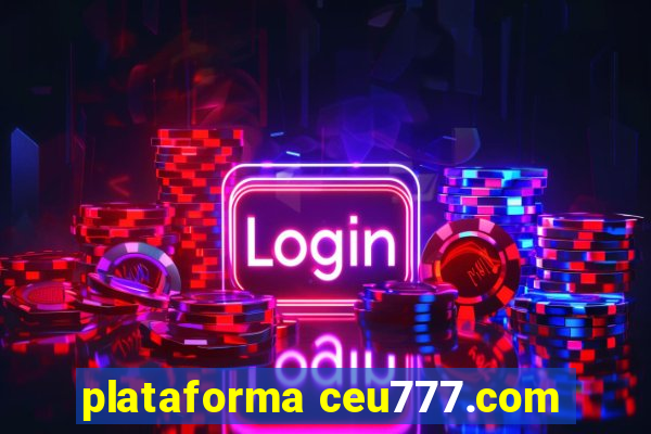 plataforma ceu777.com