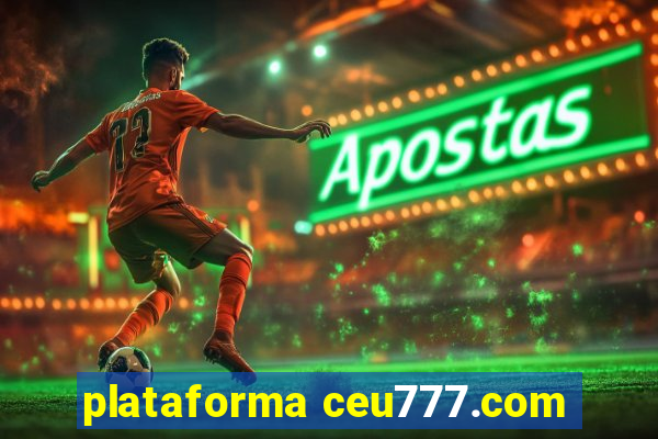 plataforma ceu777.com