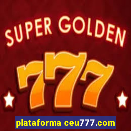 plataforma ceu777.com