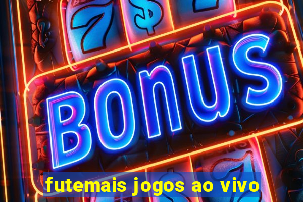 futemais jogos ao vivo