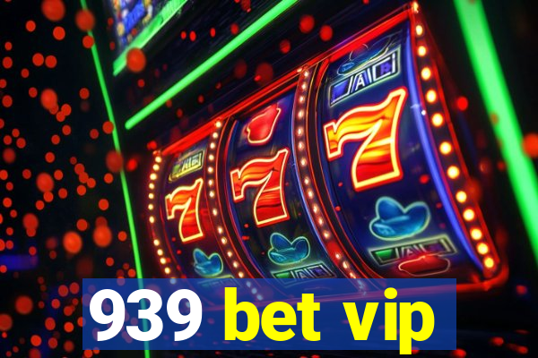 939 bet vip