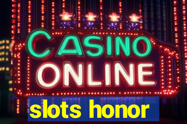 slots honor