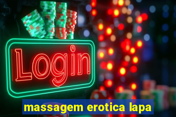 massagem erotica lapa