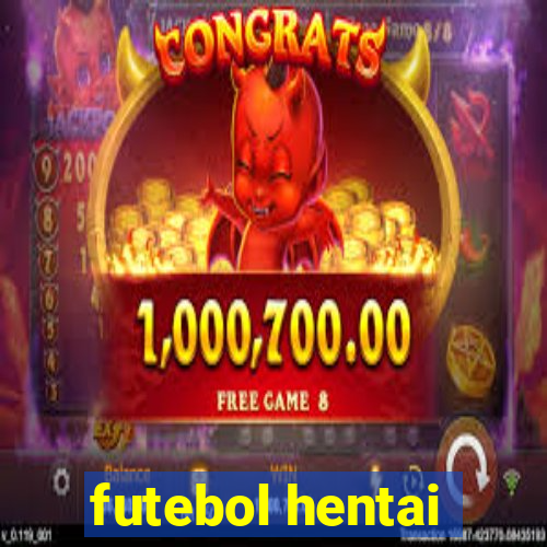 futebol hentai