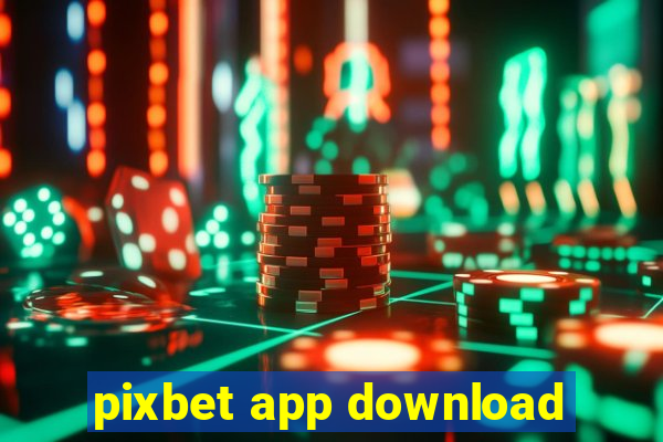 pixbet app download