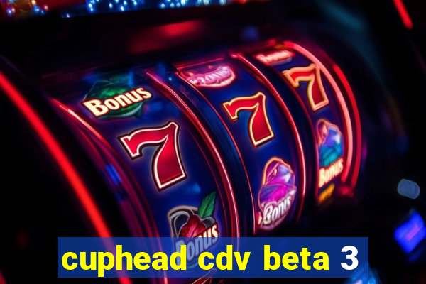 cuphead cdv beta 3
