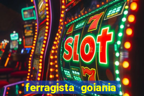 ferragista goiania abertos agora