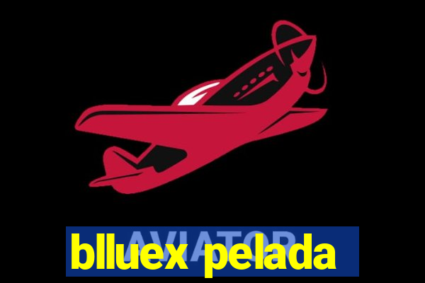 blluex pelada