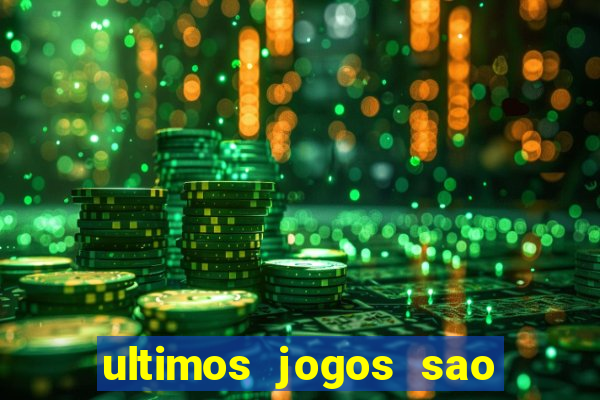 ultimos jogos sao paulo x corinthians