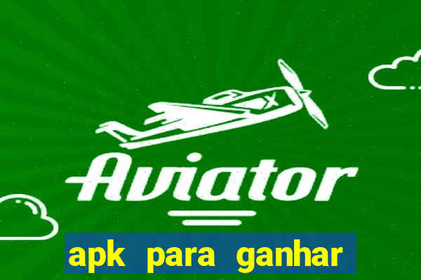 apk para ganhar dinheiro no pix