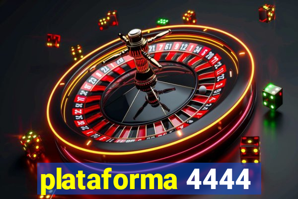 plataforma 4444