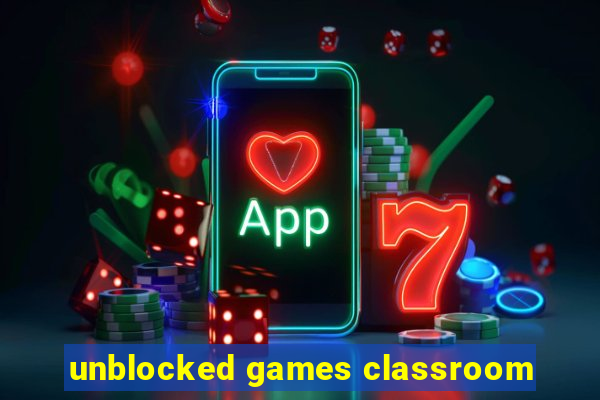 unblocked games classroom