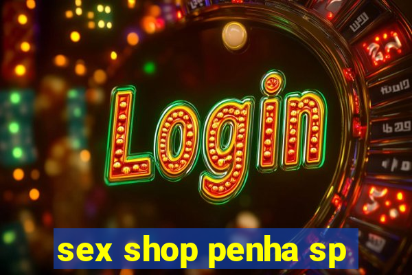 sex shop penha sp