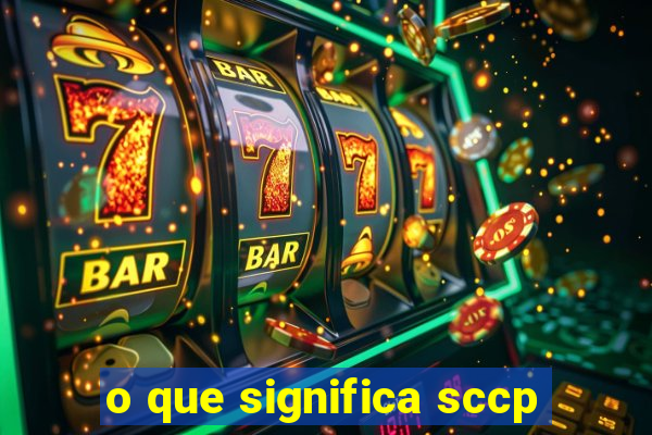 o que significa sccp