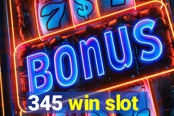 345 win slot