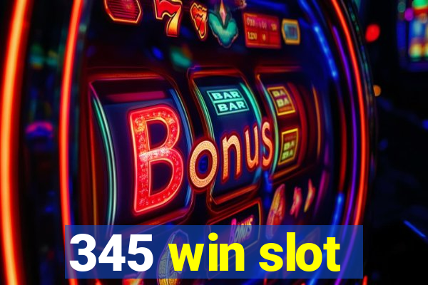 345 win slot