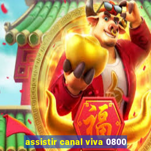 assistir canal viva 0800