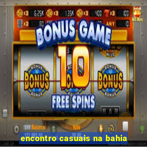 encontro casuais na bahia
