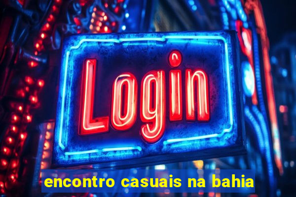 encontro casuais na bahia
