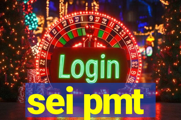 sei pmt