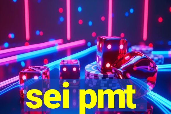 sei pmt