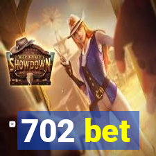 702 bet