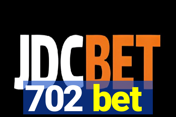 702 bet