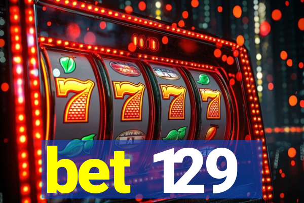 bet 129