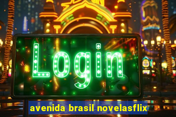 avenida brasil novelasflix