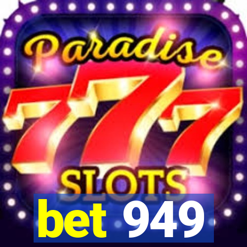 bet 949