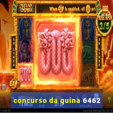 concurso da quina 6462