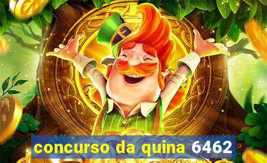 concurso da quina 6462