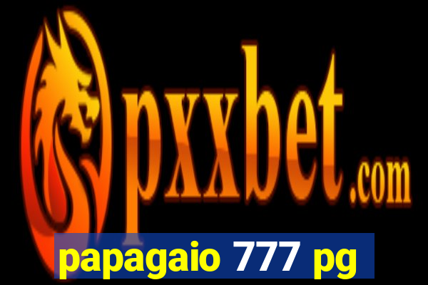 papagaio 777 pg