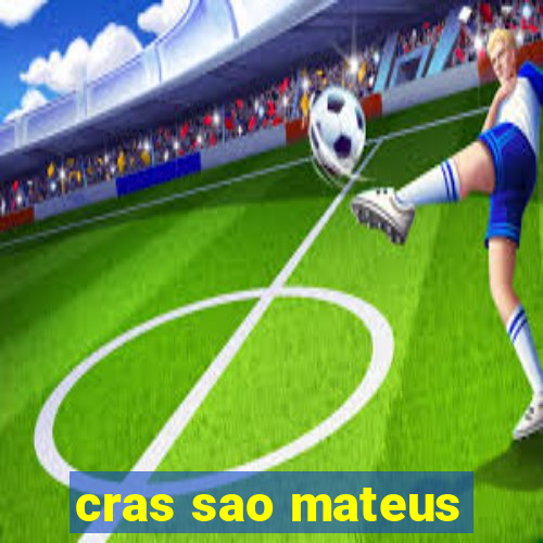 cras sao mateus